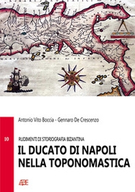 Rudimenti di storiografia longobarda: il ducato di Napoli nella toponomastica - Librerie.coop Rudimenti di storiografia longobarda: il ducato di Napoli nella toponomastica - Librerie.coop