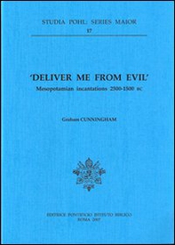 Deliver me from evil. Mesopotamian incantations (2500-1500 b.C.) - Librerie.coop
