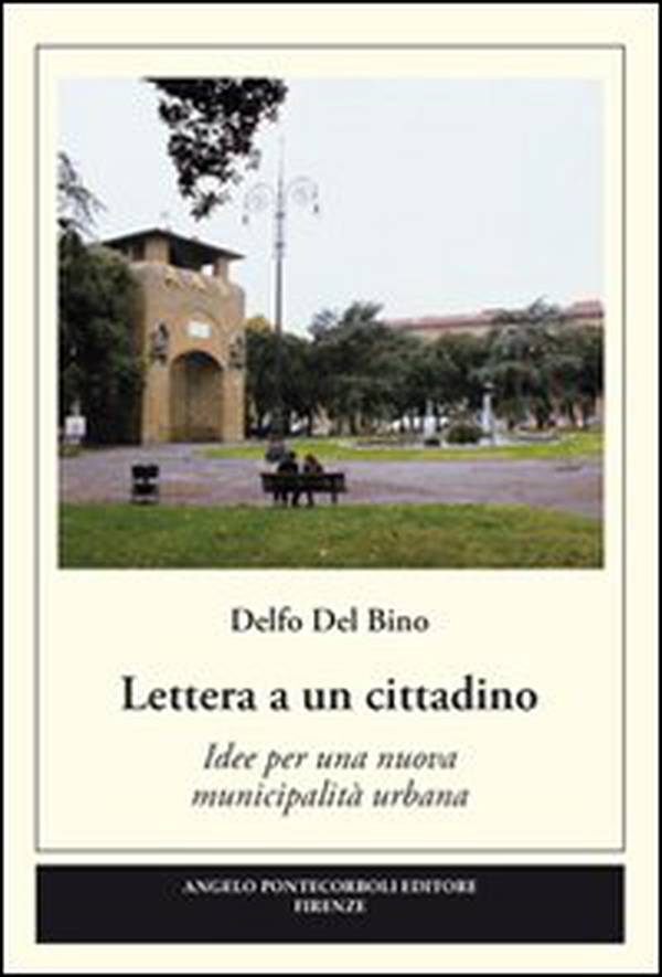 Lettera a un cittadino. Idee per una nuova municipalità urbana - Librerie.coop