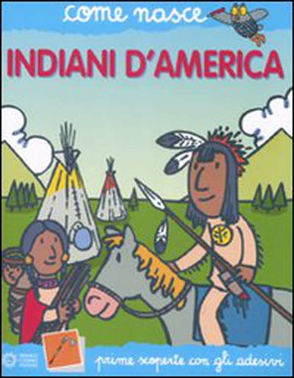 Indiani d'America. Con adesivi - Librerie.coop Indiani d'America. Con adesivi - Librerie.coop