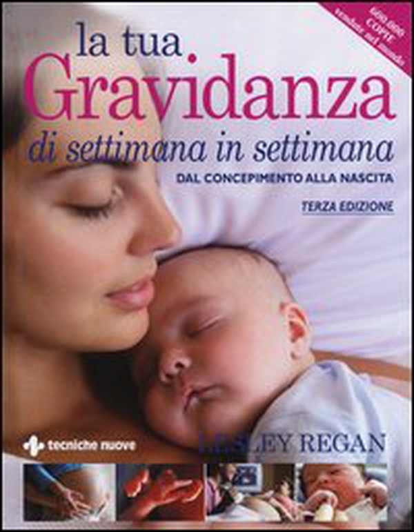 La tua gravidanza di settimana in settimana. Dal concepimento alla nascita - Librerie.coop La tua gravidanza di settimana in settimana. Dal concepimento alla nascita - Librerie.coop