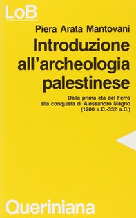 Introduzione all'archeologia palestinese. Dalla prima età del ferro alla conquista di Alessandro Magno (dal 1200 a. C. Al 332 a. C.) - Librerie.coop Introduzione all'archeologia palestinese. Dalla prima età del ferro alla conquista di Alessandro Magno (dal 1200 a. C. Al 332 a. C.) - Librerie.coop