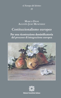 Costituzionalismo europeo. Per una ricostruzione demistificatoria del processo di integrazione europea - Librerie.coop