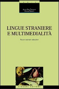 Lingue straniere e multimedialità. Nuovi scenari educativi - Librerie.coop Lingue straniere e multimedialità. Nuovi scenari educativi - Librerie.coop