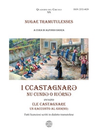 I ccastagnare. Nu cunde o iuórne. Le castagnare. Un racconto al giorno - Librerie.coop