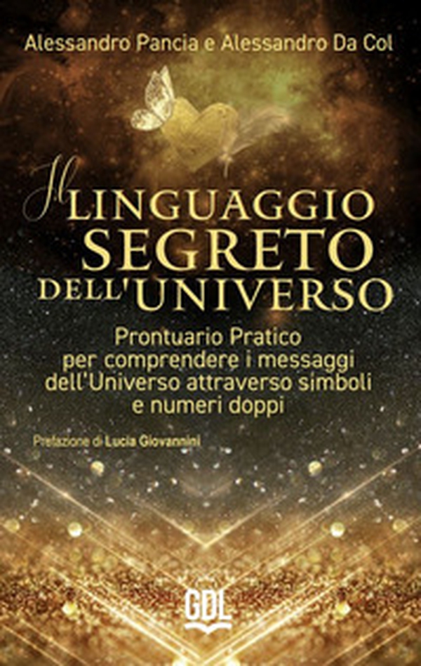 Il linguaggio segreto dell'universo. Prontuario pratico per comprendere i messaggi dell'universo attraverso simboli e numeri doppi - Librerie.coop Il linguaggio segreto dell'universo. Prontuario pratico per comprendere i messaggi dell'universo attraverso simboli e numeri doppi - Librerie.coop