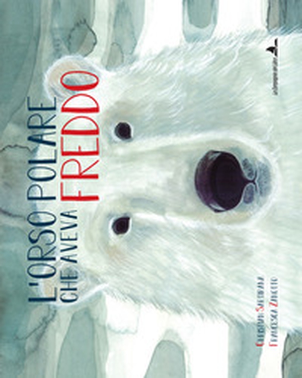 L'orso polare che aveva freddo - Librerie.coop L'orso polare che aveva freddo - Librerie.coop