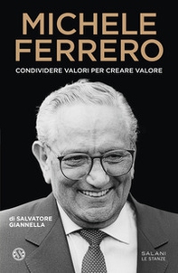 Michele Ferrero. Condividere valori per creare valore - Librerie.coop
