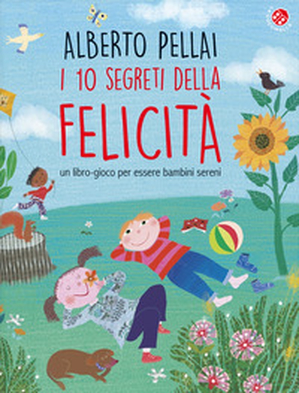 I 10 segreti della felicità. Un libro-gioco per essere bambini sereni - Librerie.coop I 10 segreti della felicità. Un libro-gioco per essere bambini sereni - Librerie.coop