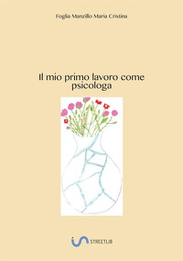 Il mio primo lavoro come psicologa - Librerie.coop Il mio primo lavoro come psicologa - Librerie.coop