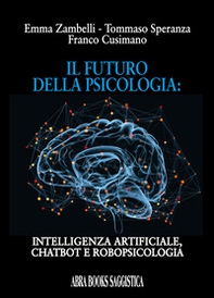 Il futuro della psicologia: intelligenza artificiale, chatbot e robopsicologia - Librerie.coop