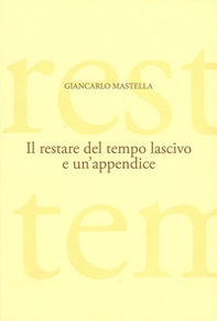 Il restare del tempo lascivo - Librerie.coop