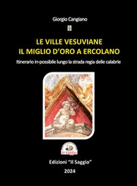 Le ville vesuviane. Il miglio d'oro a Ercolano. Itinerario in-possibile lungo la strada regia delle Calabrie - Librerie.coop Le ville vesuviane. Il miglio d'oro a Ercolano. Itinerario in-possibile lungo la strada regia delle Calabrie - Librerie.coop