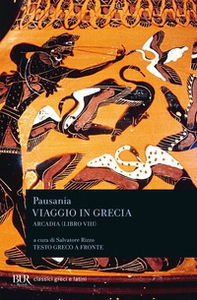 Viaggio in Grecia. Guida antiquaria e artistica. Testo greco a fronte - Vol. 8 - Librerie.coop