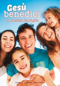 Gesù benedici la nostra famiglia - Librerie.coop