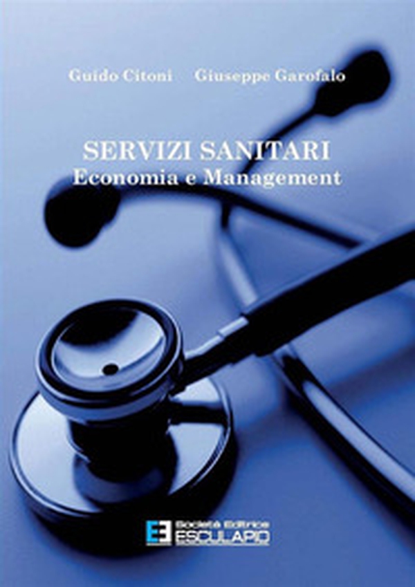 Servizi sanitari. Economia e management - Librerie.coop Servizi sanitari. Economia e management - Librerie.coop