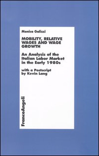 Mobility, relative wages and wage growth. An analysis of the Italian labor market in early 1980s - Librerie.coop