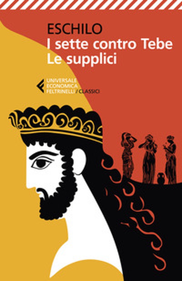 I sette contro Tebe-Le supplici. Testo greco a fronte - Librerie.coop I sette contro Tebe-Le supplici. Testo greco a fronte - Librerie.coop