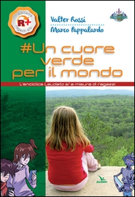 Un cuore verde per il mondo. L'enciclica «Laudato si'» a misura dei ragazzi - Librerie.coop