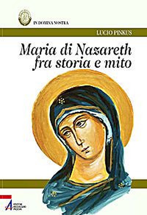 Maria di Nazareth fra storia e mito - Librerie.coop Maria di Nazareth fra storia e mito - Librerie.coop