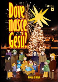 Dove nasce Gesù. Novena di Natale - Librerie.coop Dove nasce Gesù. Novena di Natale - Librerie.coop