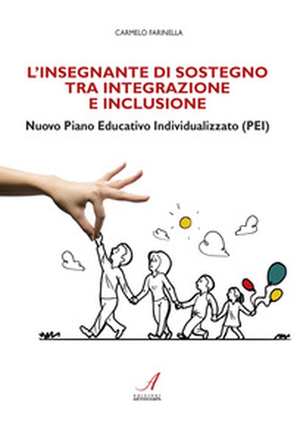 L'insegnante di sostegno tra integrazione e inclusione. Nuovo Piano Educativo Individualizzato (PEI) - Librerie.coop L'insegnante di sostegno tra integrazione e inclusione. Nuovo Piano Educativo Individualizzato (PEI) - Librerie.coop