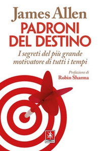 Padroni del destino. I segreti del più grande motivatore di tutti i tempi - Librerie.coop Padroni del destino. I segreti del più grande motivatore di tutti i tempi - Librerie.coop