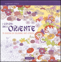 I colori dell'Oriente. Album anti-stress - Librerie.coop I colori dell'Oriente. Album anti-stress - Librerie.coop