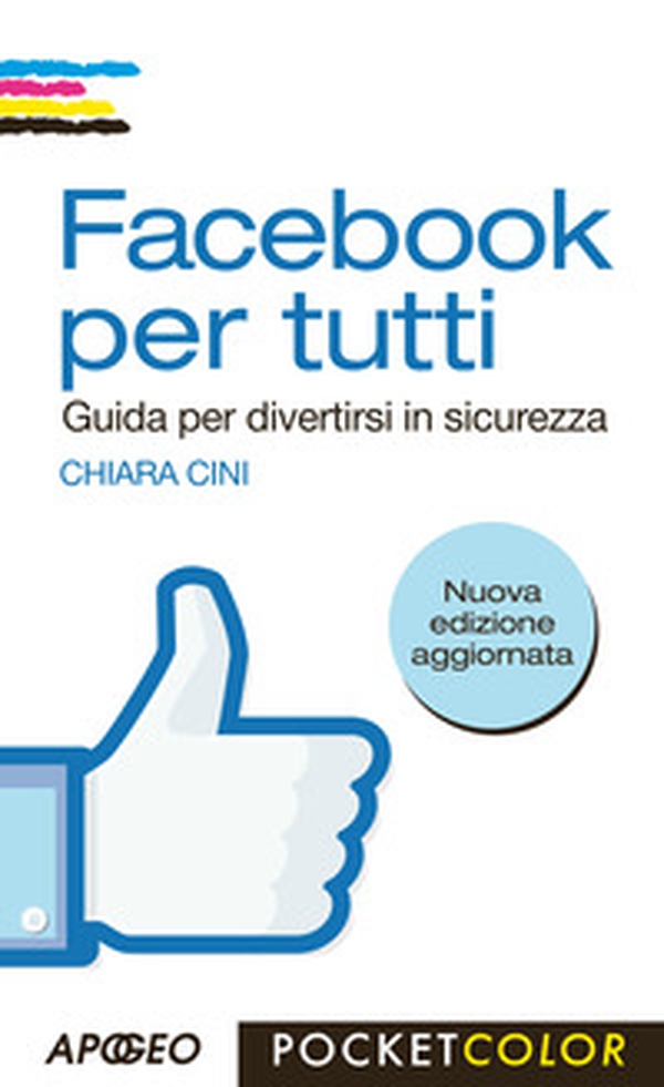 Facebook per tutti. Guida per divertirsi in sicurezza - Librerie.coop Facebook per tutti. Guida per divertirsi in sicurezza - Librerie.coop