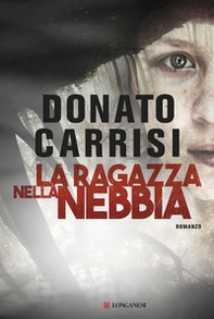 La ragazza nella nebbia - Librerie.coop La ragazza nella nebbia - Librerie.coop