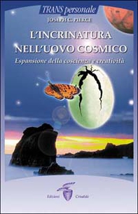 L'incrinatura nell'uovo cosmico. Espansione della coscienza e creatività - Librerie.coop