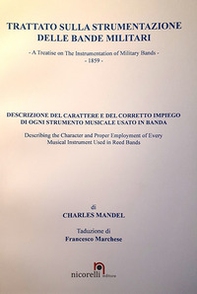 Trattato sulla strumentazione delle Bande Militari. Descrizione del carattere e del corretto impiego di ogni strumento musicale usato in banda - Librerie.coop