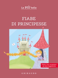 Le più belle fiabe di principesse. Ediz. ad alta leggibilità - Librerie.coop