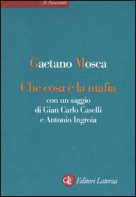 Che cosa è la mafia. Con un saggio di Gian Carlo Caselli e Antonio Ingroia - Librerie.coop