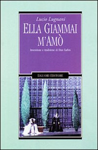 Ella giammai m'amò. Invenzione e tradizione di don Carlos - Librerie.coop Ella giammai m'amò. Invenzione e tradizione di don Carlos - Librerie.coop
