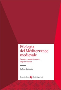 Filologia del Mediterraneo medievale. Incontri e scontri fra testi, lingue e culture - Librerie.coop