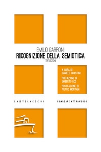 Ricognizione della semiotica. Tre lezioni - Librerie.coop
