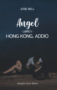 Hong Kong, addio. Angel - Vol. 1 - Librerie.coop