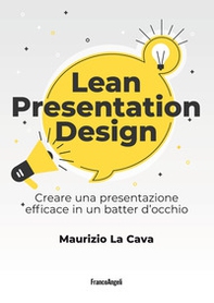 Lean presentation design. Creare la presentazione perfetta in un batter d'occhio - Librerie.coop