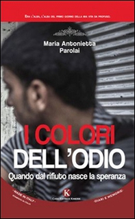 I colori dell'odio. Quando dal rifiuto nasce la speranza - Librerie.coop