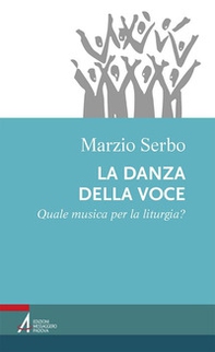 La danza della voce. Quale musica per la liturgia? - Librerie.coop