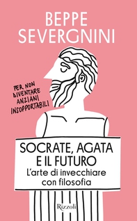 Socrate, Agata e il futuro - Librerie.coop Socrate, Agata e il futuro - Librerie.coop