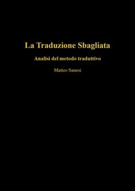 La traduzione sbagliata. Analisi del metodo traduttivo - Librerie.coop
