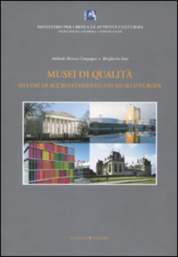 Musei di qualità. Sistemi di accreditamento dei musei d'Europa - Librerie.coop Musei di qualità. Sistemi di accreditamento dei musei d'Europa - Librerie.coop