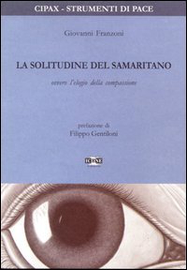 La solitudine del samaritano ovvero l'elogio della compassione - Librerie.coop La solitudine del samaritano ovvero l'elogio della compassione - Librerie.coop