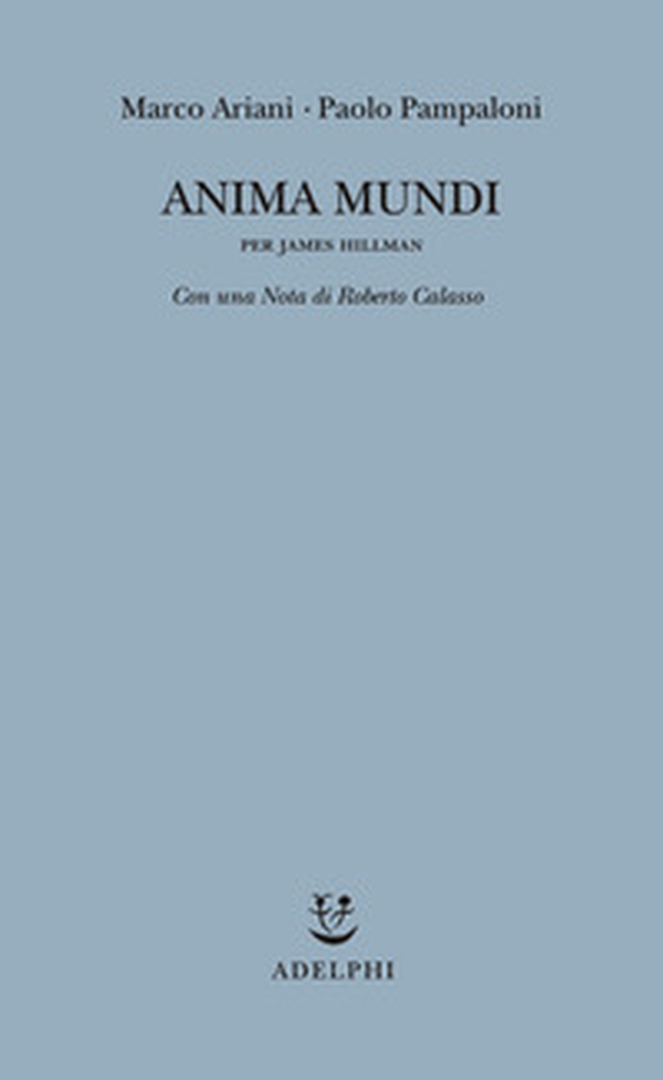 Anima mundi. Per James Hillman - Librerie.coop Anima mundi. Per James Hillman - Librerie.coop
