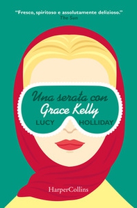 Una serata con Grace Kelly - Librerie.coop