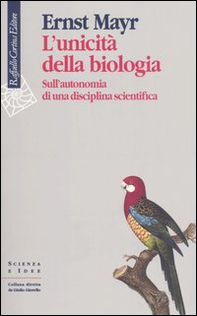 L'unicità della biologia. Sull'autonomia di una disciplina scientifica - Librerie.coop