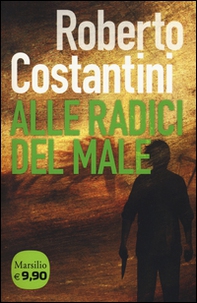 Alle radici del male. La Trilogia del male - Librerie.coop