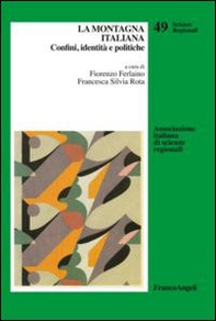 La montagna italiana. Confini, identità e politiche - Librerie.coop